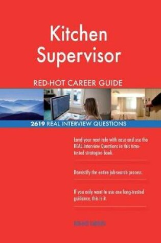 Cover of Kitchen Supervisor Red-Hot Career Guide; 2619 Real Interview Questions