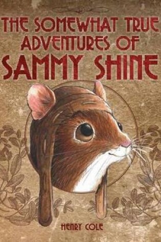 Cover of The Somewhat True Adventures of Sammy Shine