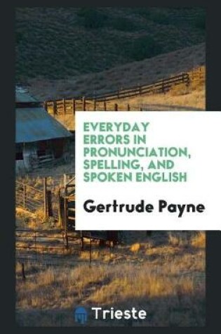 Cover of Everyday Errors in Pronunciation, Spelling, and Spoken English