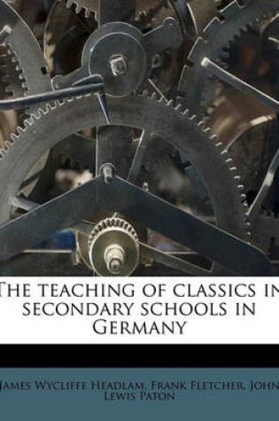 Cover of The Teaching of Classics in Secondary Schools in Germany