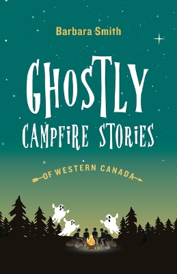 Book cover for Ghostly Campfire Stories of Western Canada