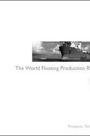 Cover of The World Floating Production Market Report 2008-2012