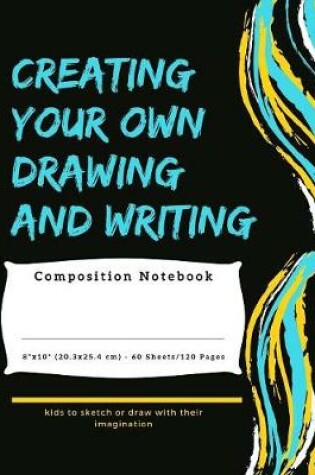 Cover of Creating Your Own Drawing and Writing