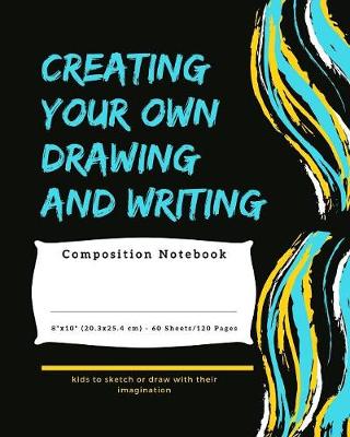 Book cover for Creating Your Own Drawing and Writing