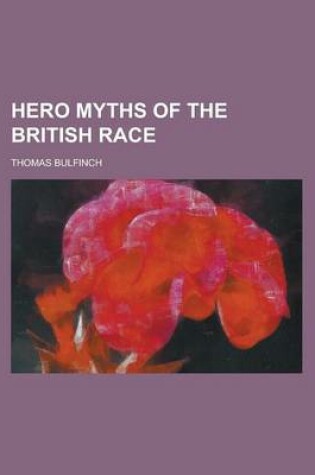 Cover of Hero Myths of the British Race