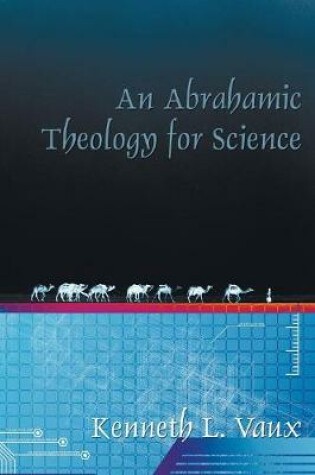 Cover of An Abrahamic Theology for Science