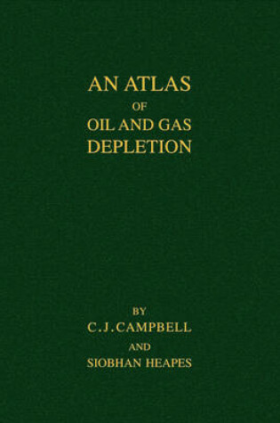 Cover of An Atlas of Oil and Gas Depletion