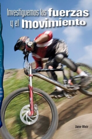 Cover of Investiguemos las fuerzas y el movimiento (Investigating Forces and Motion)