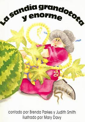 Book cover for La Sandia Grandotota y Enorme