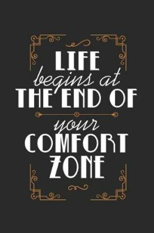 Cover of Life Begins At The End Of Your Comfort Zone