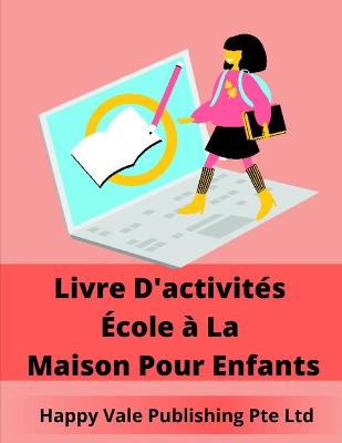 Book cover for Livre D'activités École à La Maison Pour Enfants