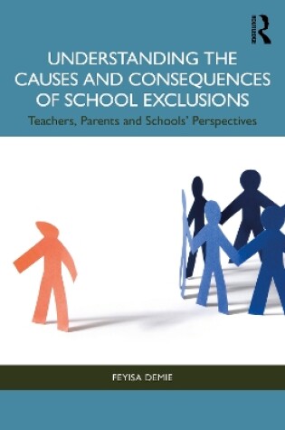 Cover of Understanding the Causes and Consequences of School Exclusions