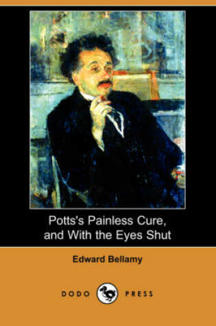 Cover of Potts's Painless Cure, and with the Eyes Shut (Dodo Press)