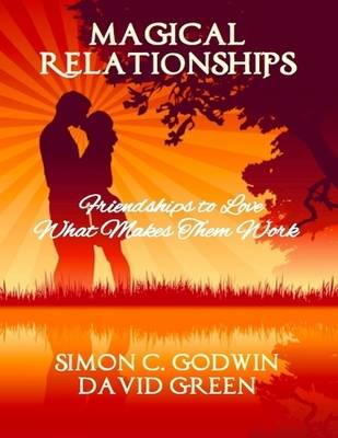 Book cover for Magical Relationships: Friendships to Love: What Makes Them Work
