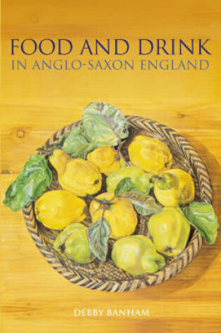 Cover of Food and Drink in Anglo-Saxon England