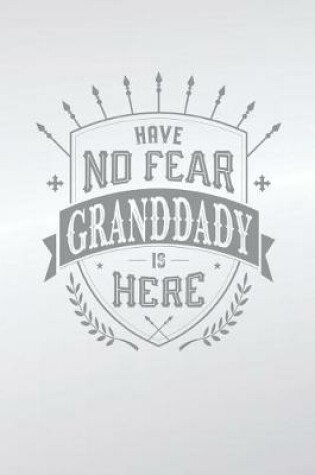 Cover of Have No Fear Granddady Is Here