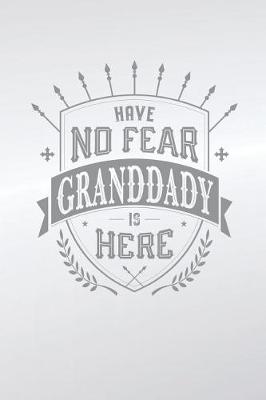 Book cover for Have No Fear Granddady Is Here