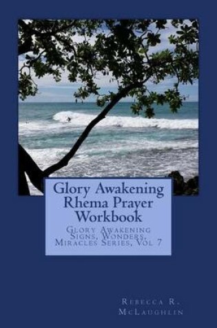 Cover of Glory Awakening Rhema Prayer Workbook