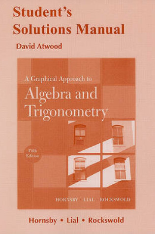 Cover of Student Solutions Manual for A Graphical Approach to Algebra and Trigonometry