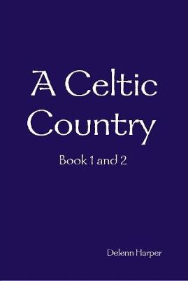 Book cover for A Celtic Country Book 1 and 2