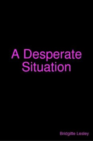 Cover of A Desperate Situation