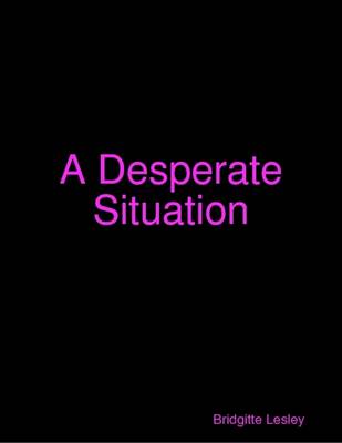 Book cover for A Desperate Situation