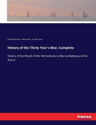 Book cover for History of the Thirty Year's War, Complete