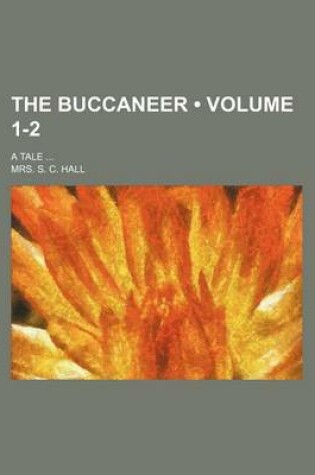 Cover of The Buccaneer (Volume 1-2); A Tale