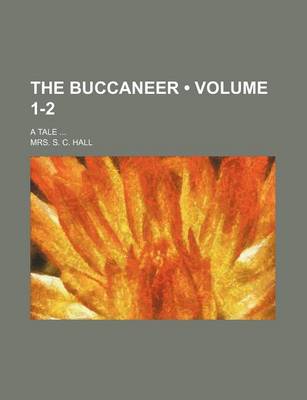 Book cover for The Buccaneer (Volume 1-2); A Tale