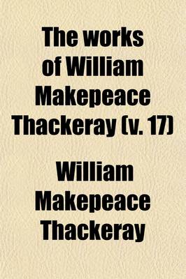 Book cover for The Works of William Makepeace Thackeray (Volume 17)