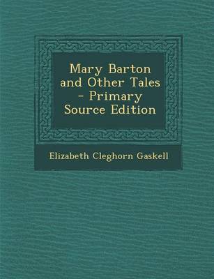Book cover for Mary Barton and Other Tales - Primary Source Edition