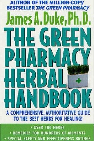 Cover of The Green Pharmacy Herbal Handbook