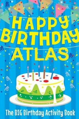 Cover of Happy Birthday Atlas - The Big Birthday Activity Book