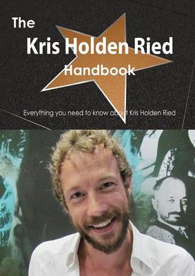 Book cover for The Kris Holden Ried Handbook - Everything You Need to Know about Kris Holden Ried