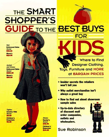 Book cover for The Smart Shopper'S Guide to the Best Buys for Kids: W Here to Fi