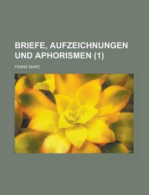 Book cover for Briefe, Aufzeichnungen Und Aphorismen (1 )