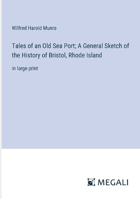 Book cover for Tales of an Old Sea Port; A General Sketch of the History of Bristol, Rhode Island