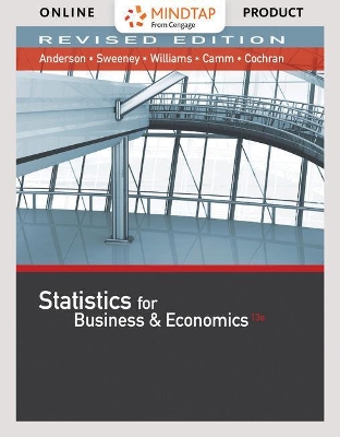 Book cover for Mindtap Business Statistics with Xlstat, 2 Term (12 Months) Printed Access Card for Anderson/Sweeney/Williams/Camm/Cochran's Statistics for Business & Economics, Revised, 13th