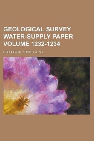 Cover of Geological Survey Water-Supply Paper Volume 1232-1234