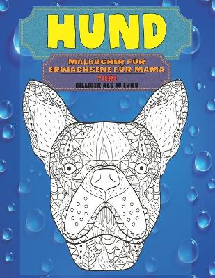Book cover for Malbücher für Erwachsene für Mama - Billiger als 10 Euro - Tiere - Hund