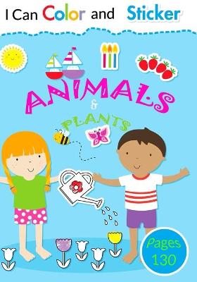 Book cover for I Can Color and Sticker "ANIMALS and PLANTS"