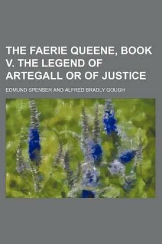 Cover of The Faerie Queene, Book V. the Legend of Artegall or of Justice