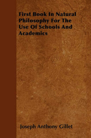 Cover of First Book In Natural Philosophy For The Use Of Schools And Academics