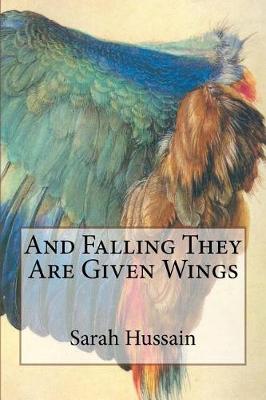 Book cover for And Falling They Are Given Wings
