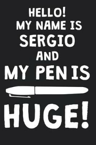 Cover of Hello! My Name Is SERGIO And My Pen Is Huge!