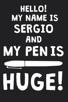 Book cover for Hello! My Name Is SERGIO And My Pen Is Huge!