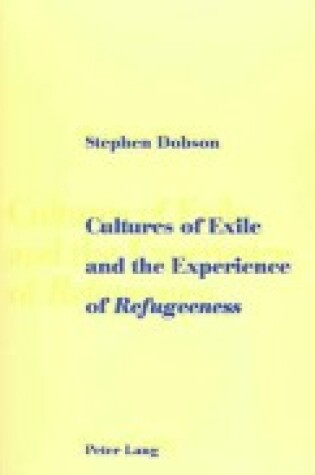 Cover of Cultures of Exile and the Experience of Refugeeness