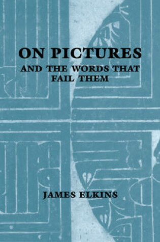 Cover of On Pictures and the Words that Fail Them