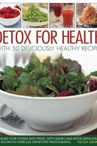 Cover of Detox for Health With 50 Deliciously Healthy Recipes