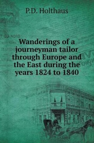 Cover of Wanderings of a journeyman tailor through Europe and the East during the years 1824 to 1840